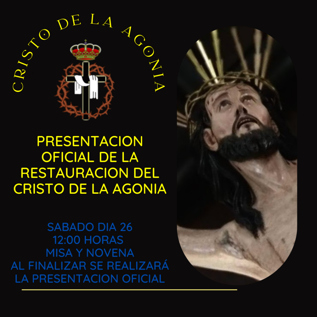 Presentación Oficial de la restauración del Cristo de la Agonía.